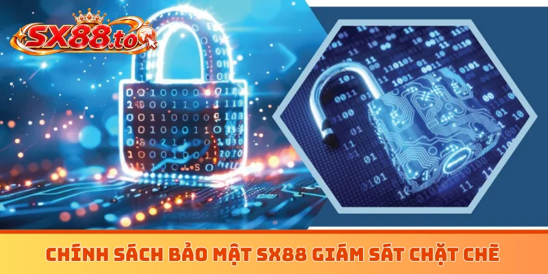 Chính sách bảo mật SX88 giám sát chặt chẽ