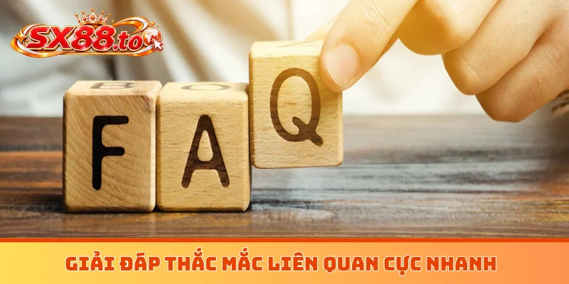 Giải đáp thắc mắc liên quan cực nhanh