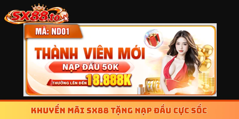 Khuyến mãi SX88 tặng nạp đầu cực sốc