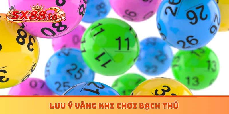 Lưu ý vàng khi chơi bạch thủ