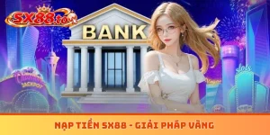 Nạp tiền SX88