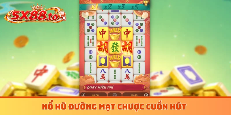 Nổ hũ Đường Mạt Chược cuốn hút