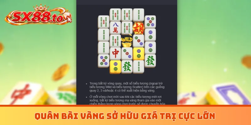 Quân bài vàng sở hữu giá trị cực lớn