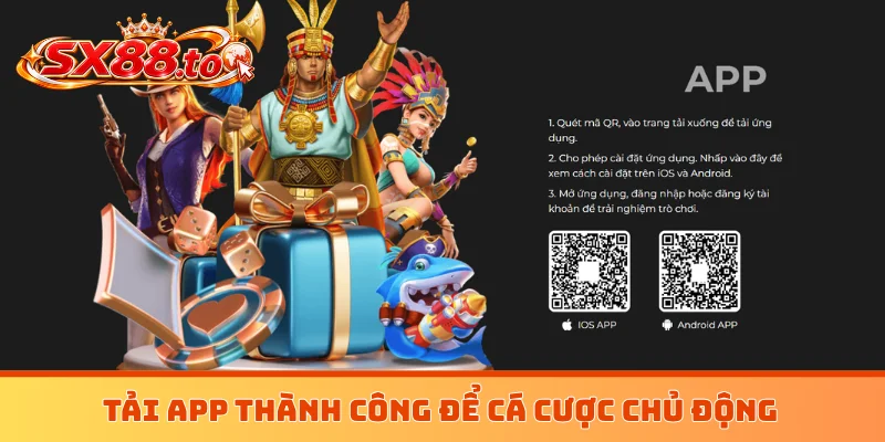 Tải app thành công để cá cược chủ động