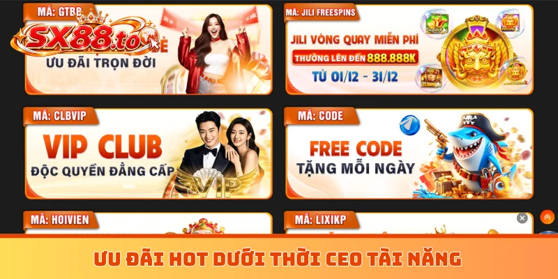 Ưu đãi hot dưới thời CEO tài năng